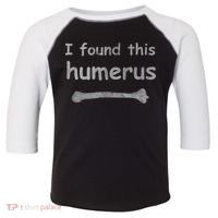 Funny Humorous I Found This Humerus Bone Toddler Fine Jersey T-Shirt thumb 0