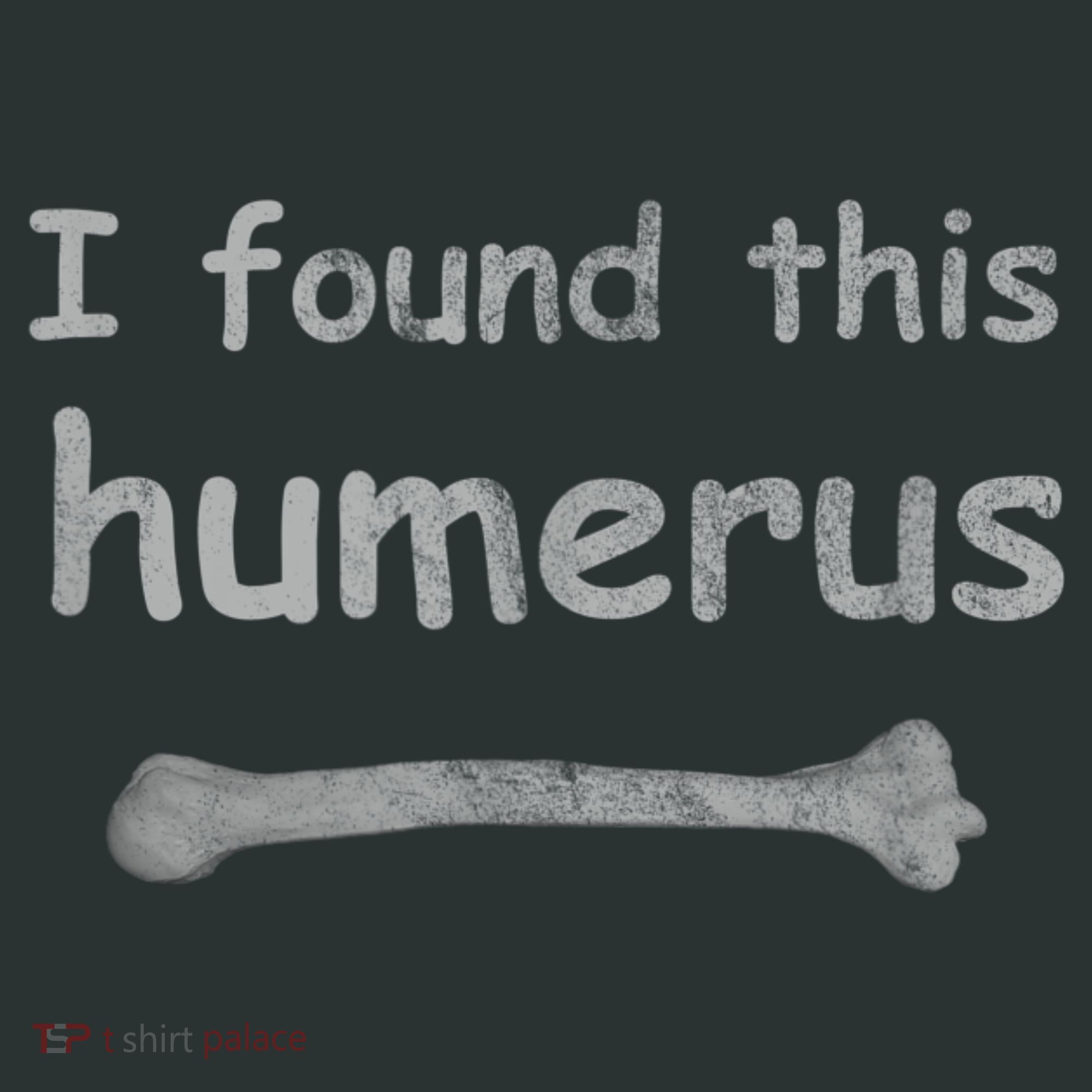 Funny Humorous I Found This Humerus Bone Infant Baby Jersey Bodysuit