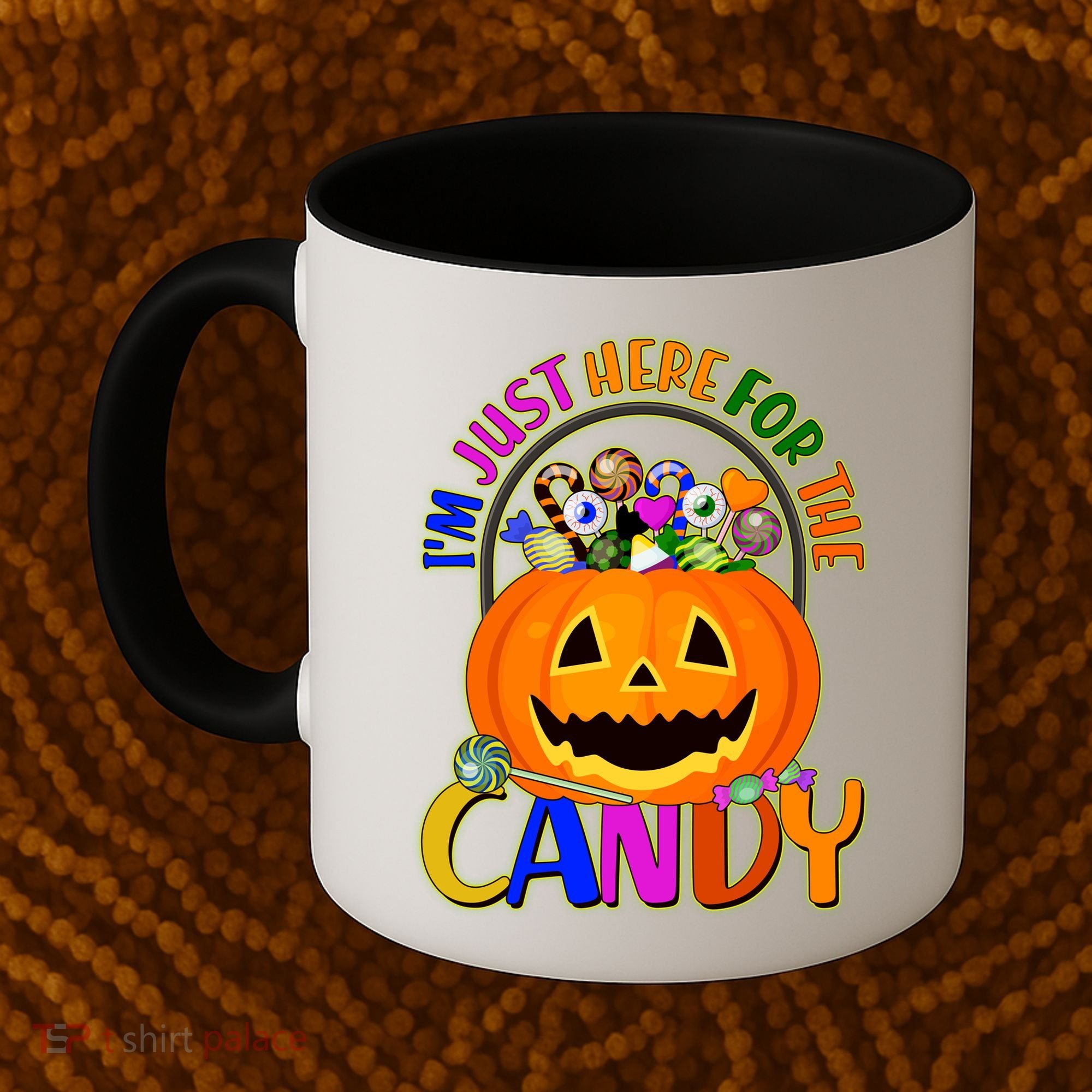 Funny Halloween I'm Just Here For The Candy Coffee Mug