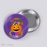 Funny Halloween I'm Just Here For The Candy Button thumb 0