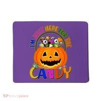 Funny Halloween I'm Just Here For The Candy Mousepad thumb 0