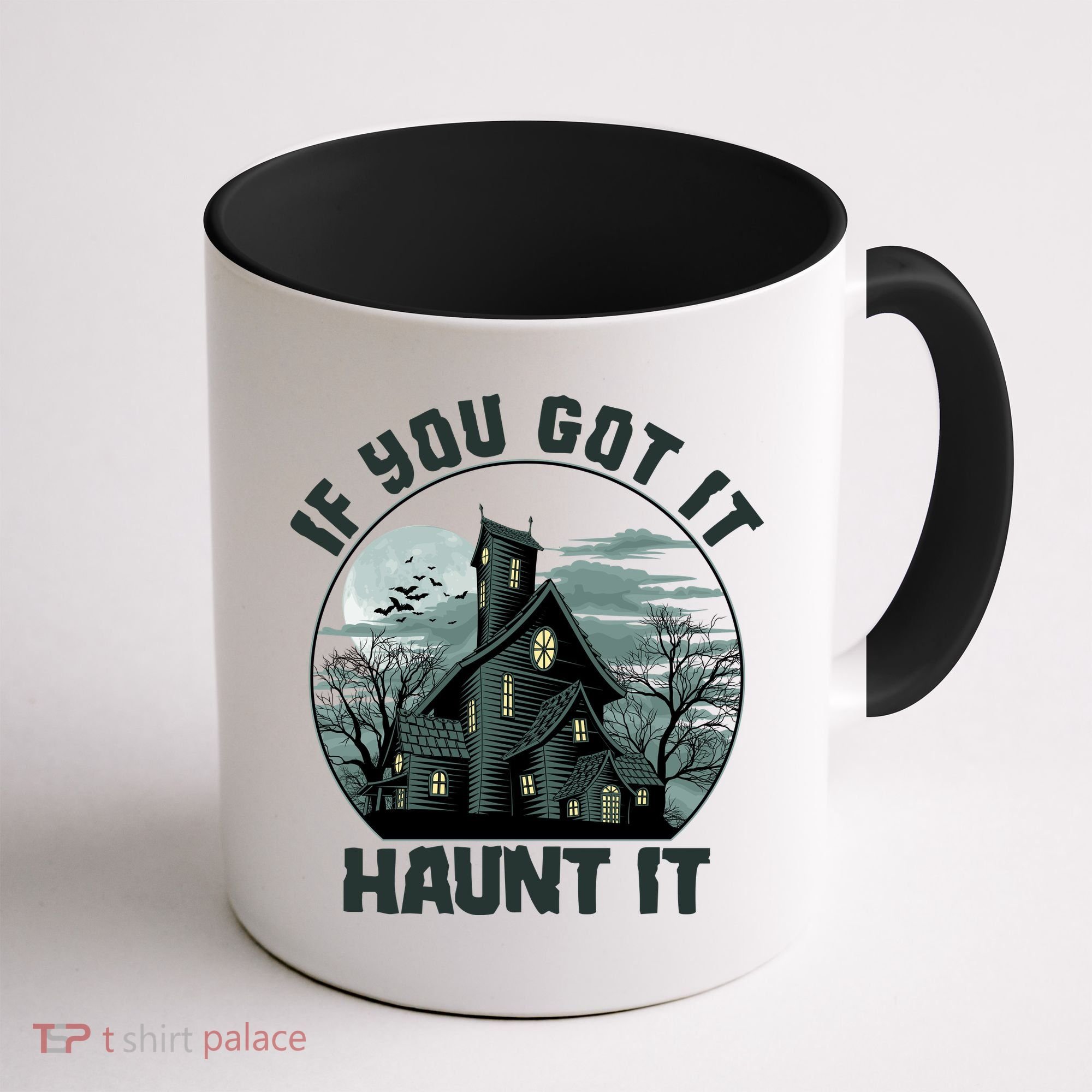 Funny Halloween If You Got It Haunt It Haunted House Coffee Mug