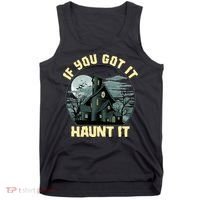 Funny Halloween If You Got It Haunt It Haunted House Tank Top thumb 0