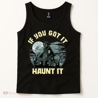 Funny Halloween If You Got It Haunt It Haunted House Tank Top thumb 2