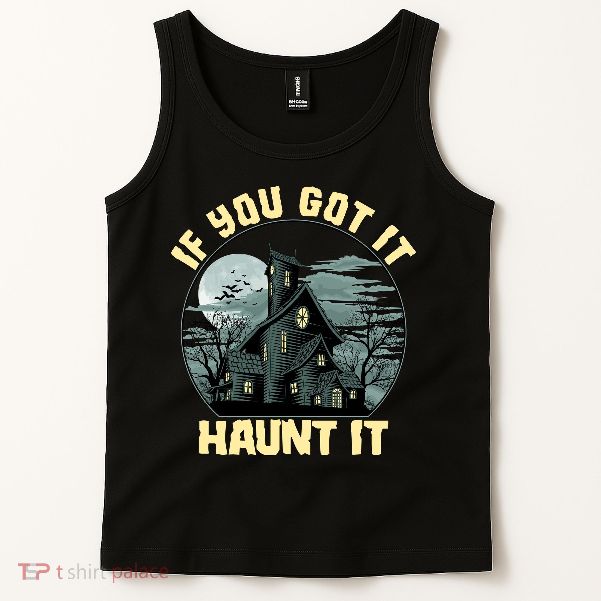 Funny Halloween If You Got It Haunt It Haunted House Tank Top