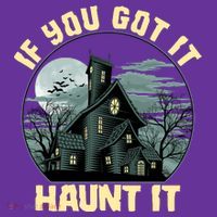 Funny Halloween If You Got It Haunt It Haunted House Sweatshirt thumb 3
