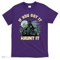 Funny Halloween If You Got It Haunt It Haunted House T-Shirt thumb 0