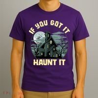 Funny Halloween If You Got It Haunt It Haunted House T-Shirt thumb 3