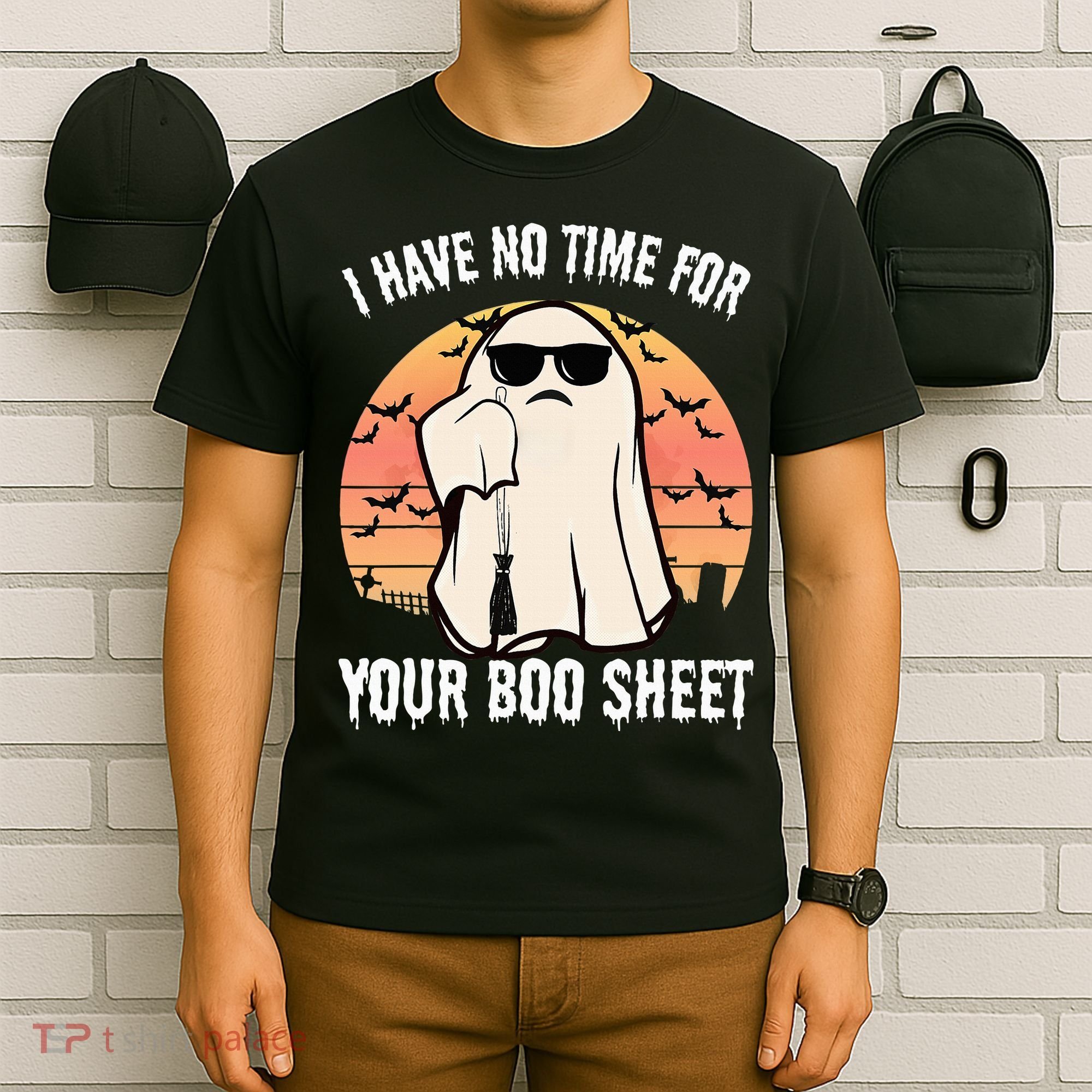 Funny Halloween I Have No Time For Your Boo Sheet Boo Ghost T-Shirt
