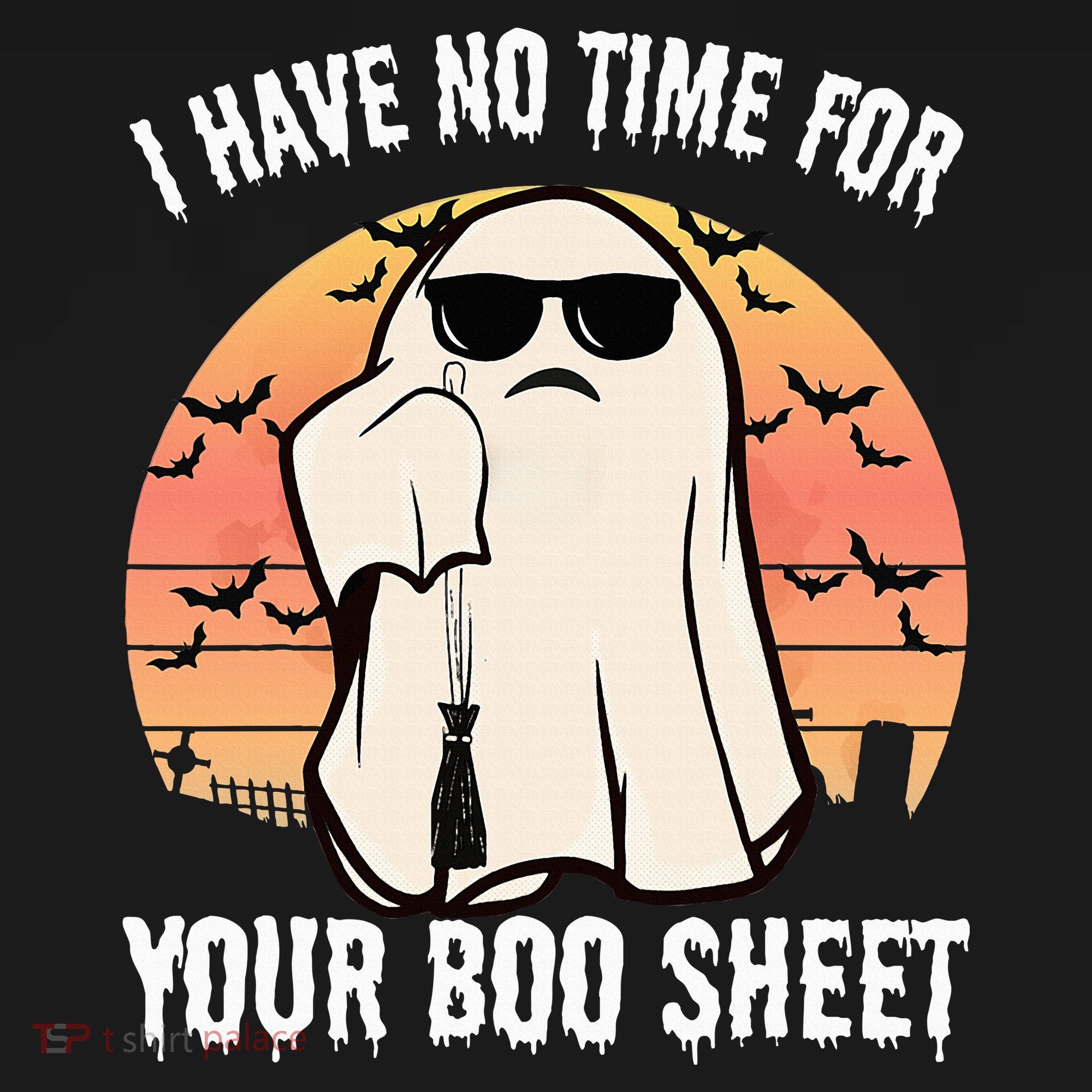 Funny Halloween I Have No Time For Your Boo Sheet Boo Ghost Women's Hoodie