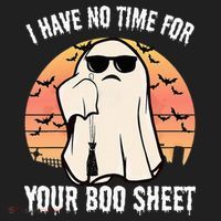 Funny Halloween I Have No Time For Your Boo Sheet Boo Ghost Tumbler thumb 3