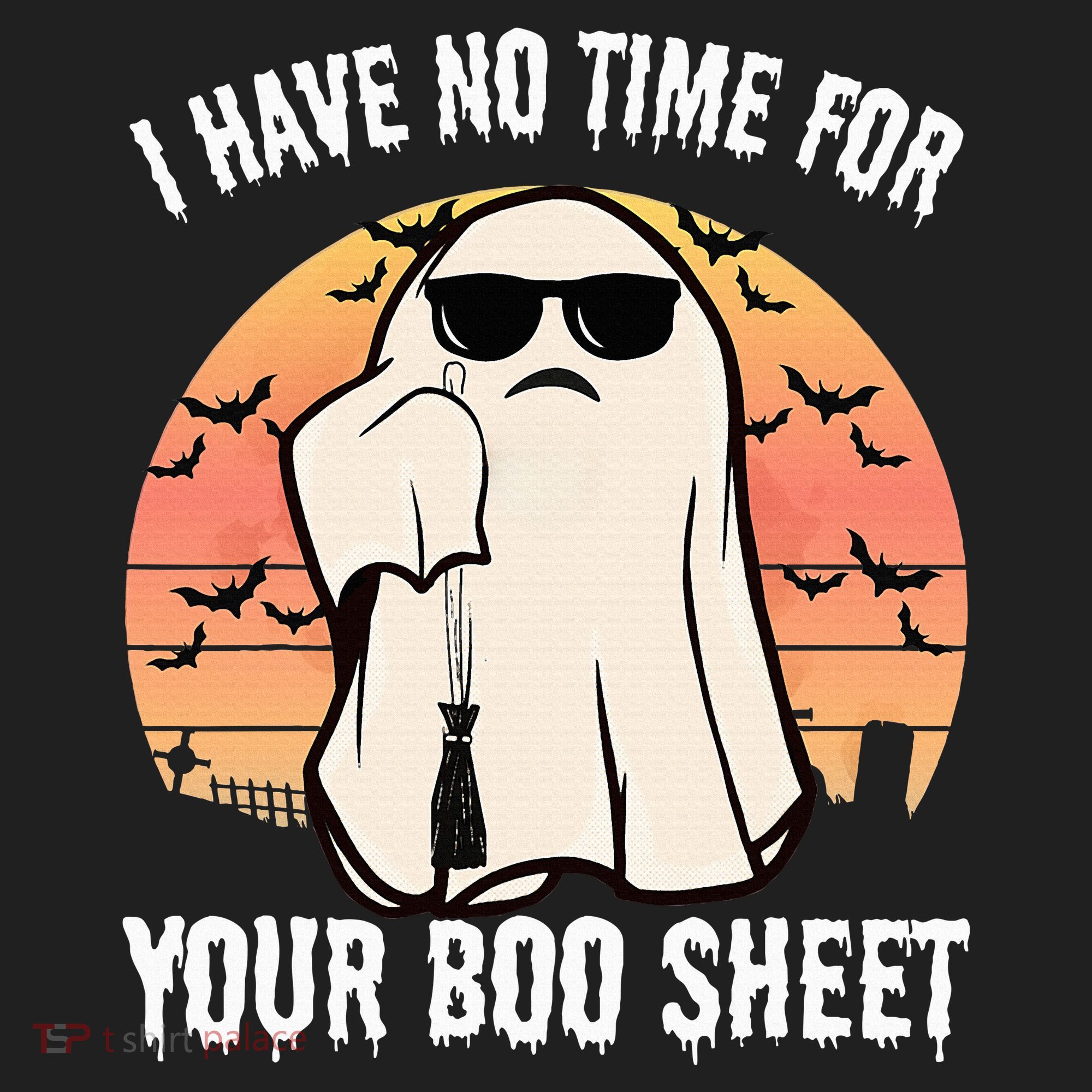 Funny Halloween I Have No Time For Your Boo Sheet Boo Ghost Tumbler