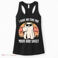 Funny Halloween I Have No Time For Your Boo Sheet Boo Ghost Women's Tank Top thumb 0
