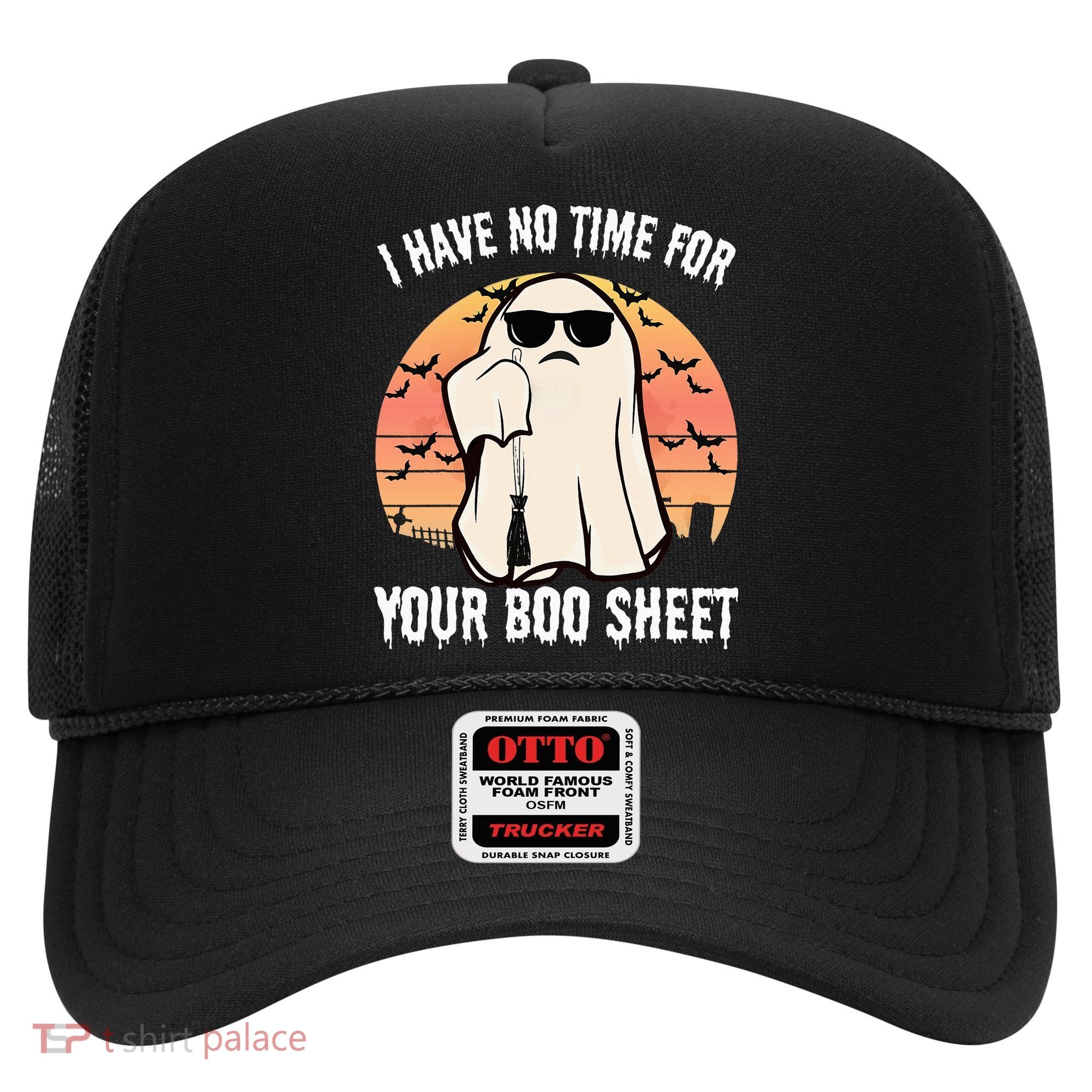 Funny Halloween I Have No Time For Your Boo Sheet Boo Ghost Hat