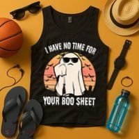 Funny Halloween I Have No Time For Your Boo Sheet Boo Ghost Tank Top thumb 4