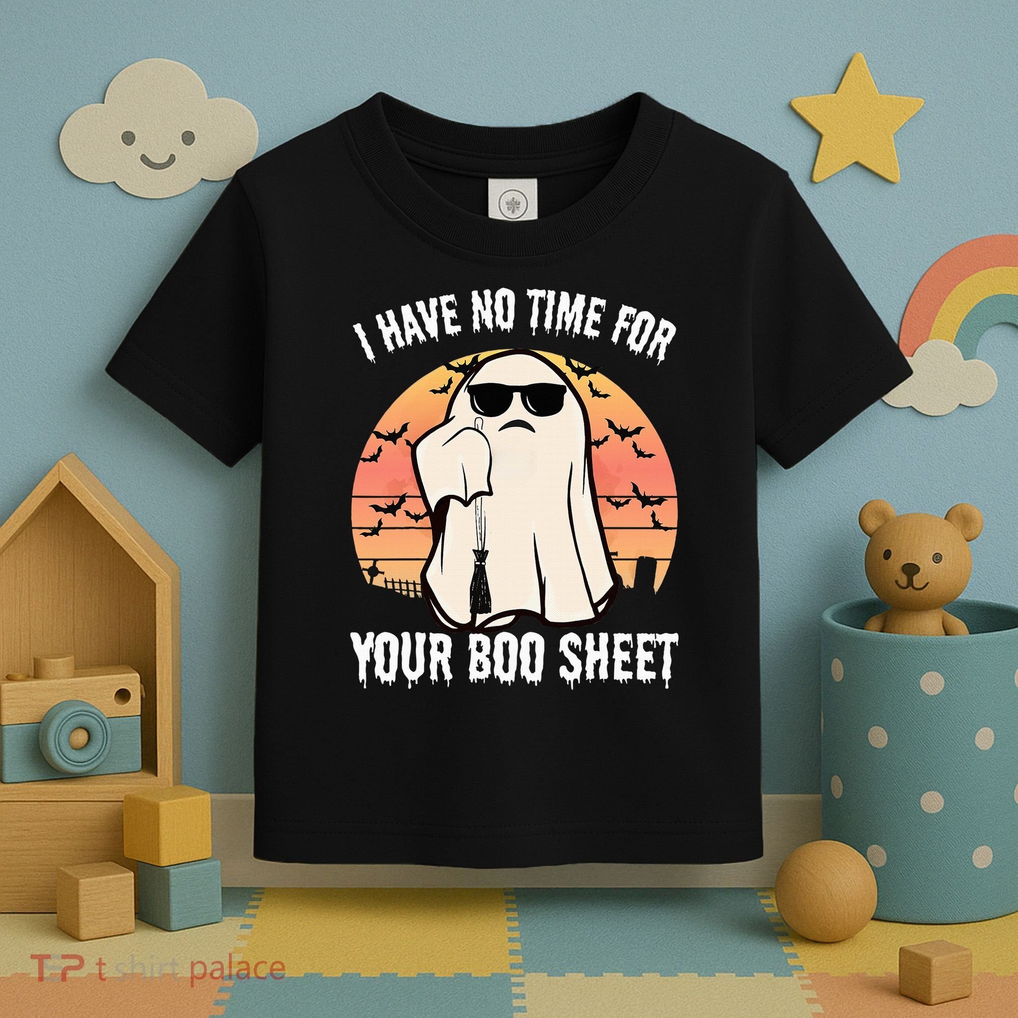 Funny Halloween I Have No Time For Your Boo Sheet Boo Ghost Toddler T-Shirt