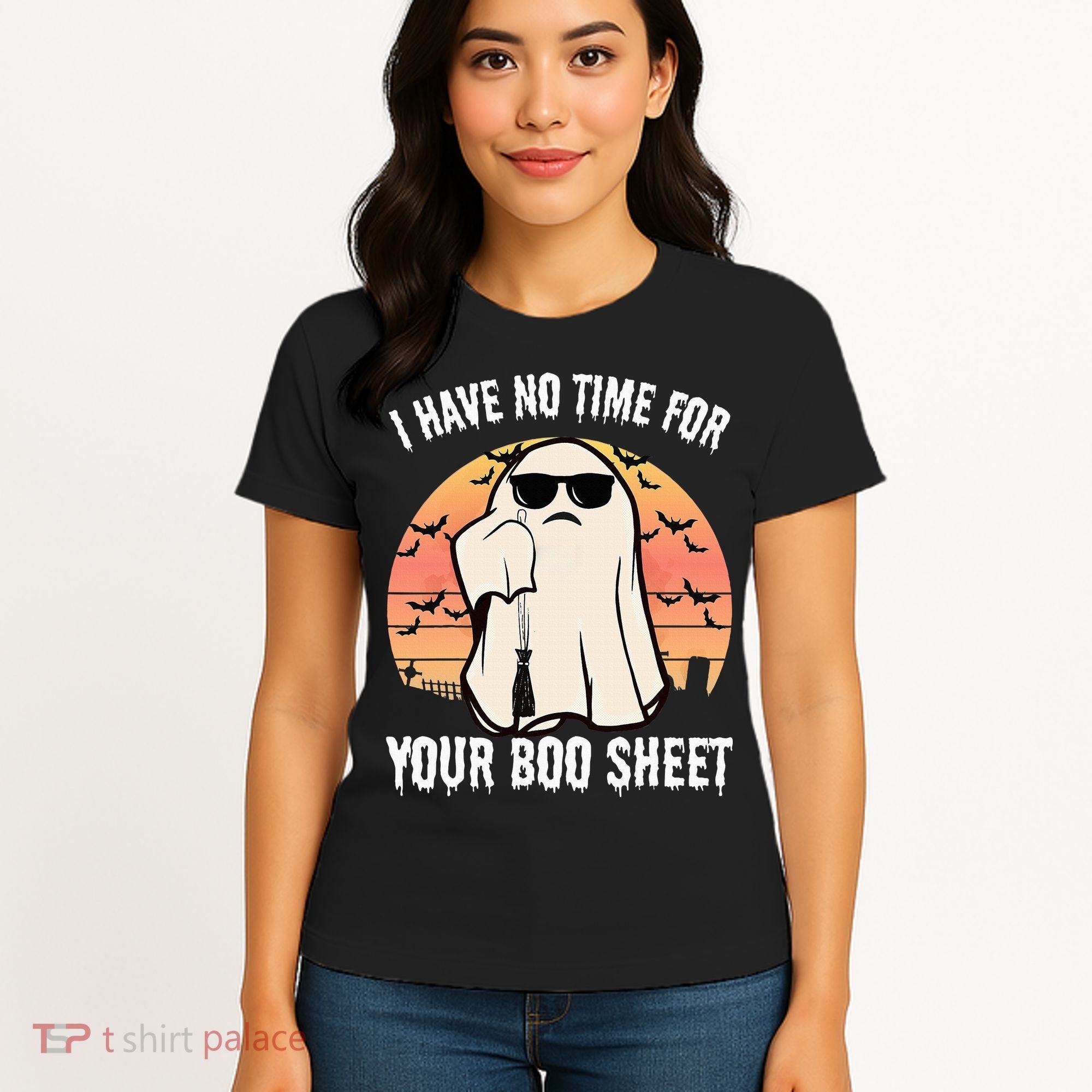 Funny Halloween I Have No Time For Your Boo Sheet Boo Ghost Women's T-Shirt