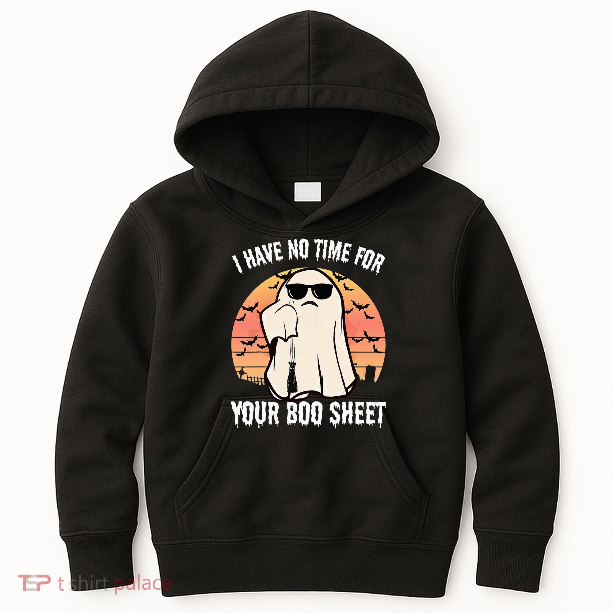 Funny Halloween I Have No Time For Your Boo Sheet Boo Ghost Kids Hoodie