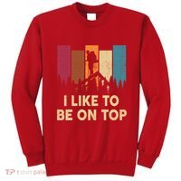 Funny Hikingshirt I Like Be On Top Mountain Hiker Sweatshirt thumb 0