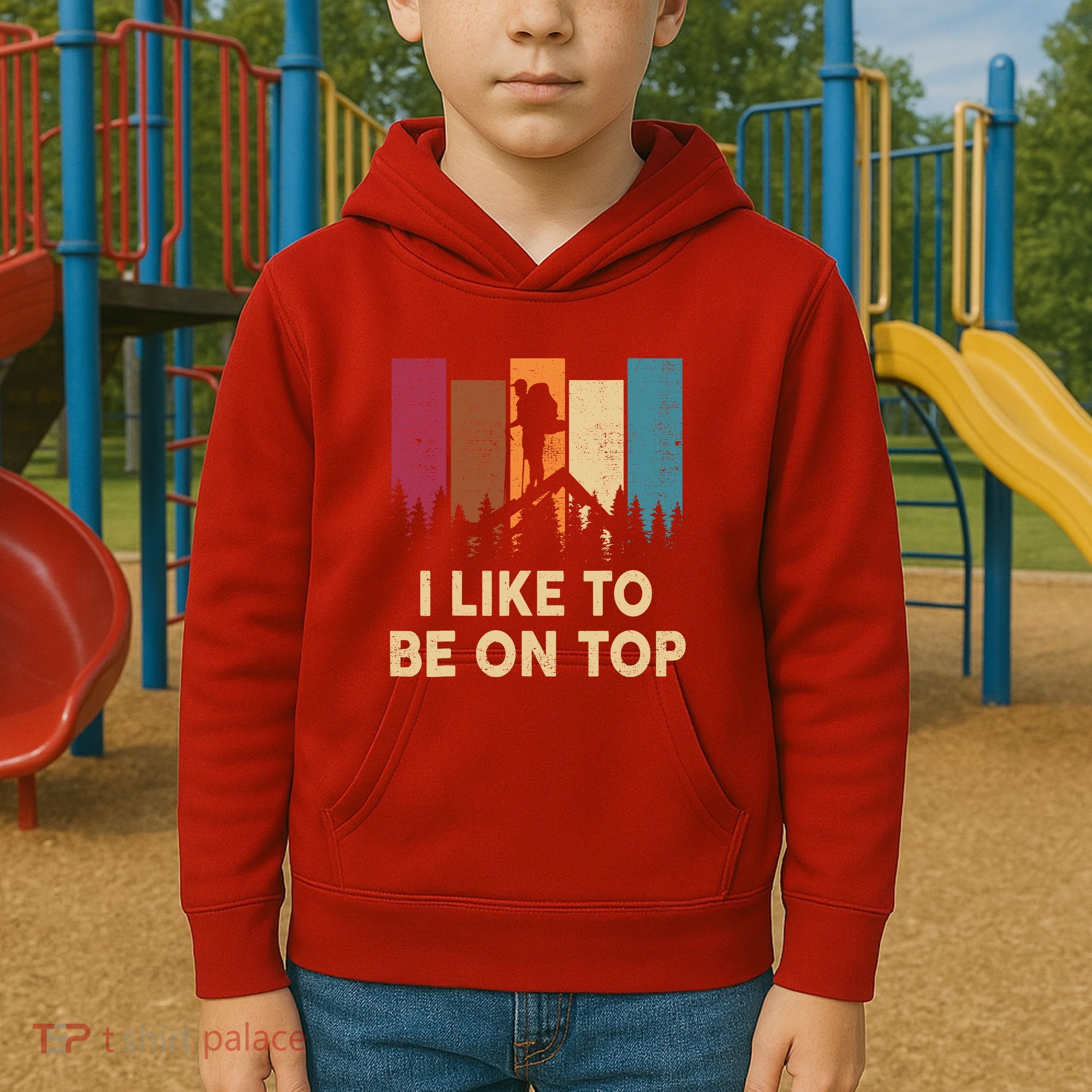 Funny Hikingshirt I Like Be On Top Mountain Hiker Kids Hoodie