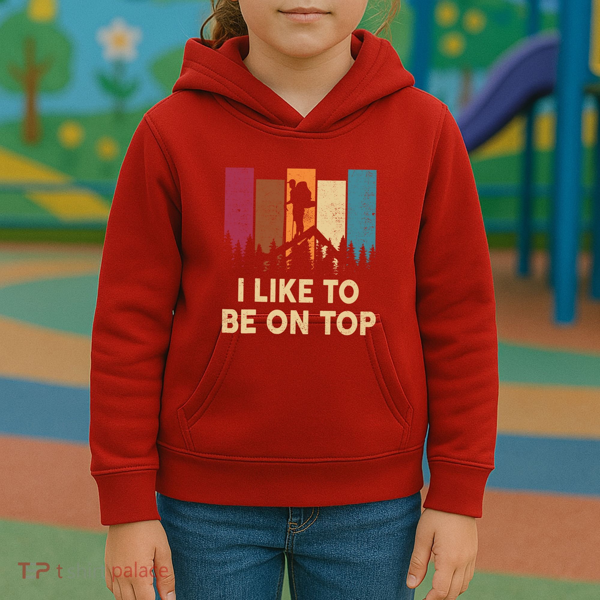 Funny Hikingshirt I Like Be On Top Mountain Hiker Kids Hoodie