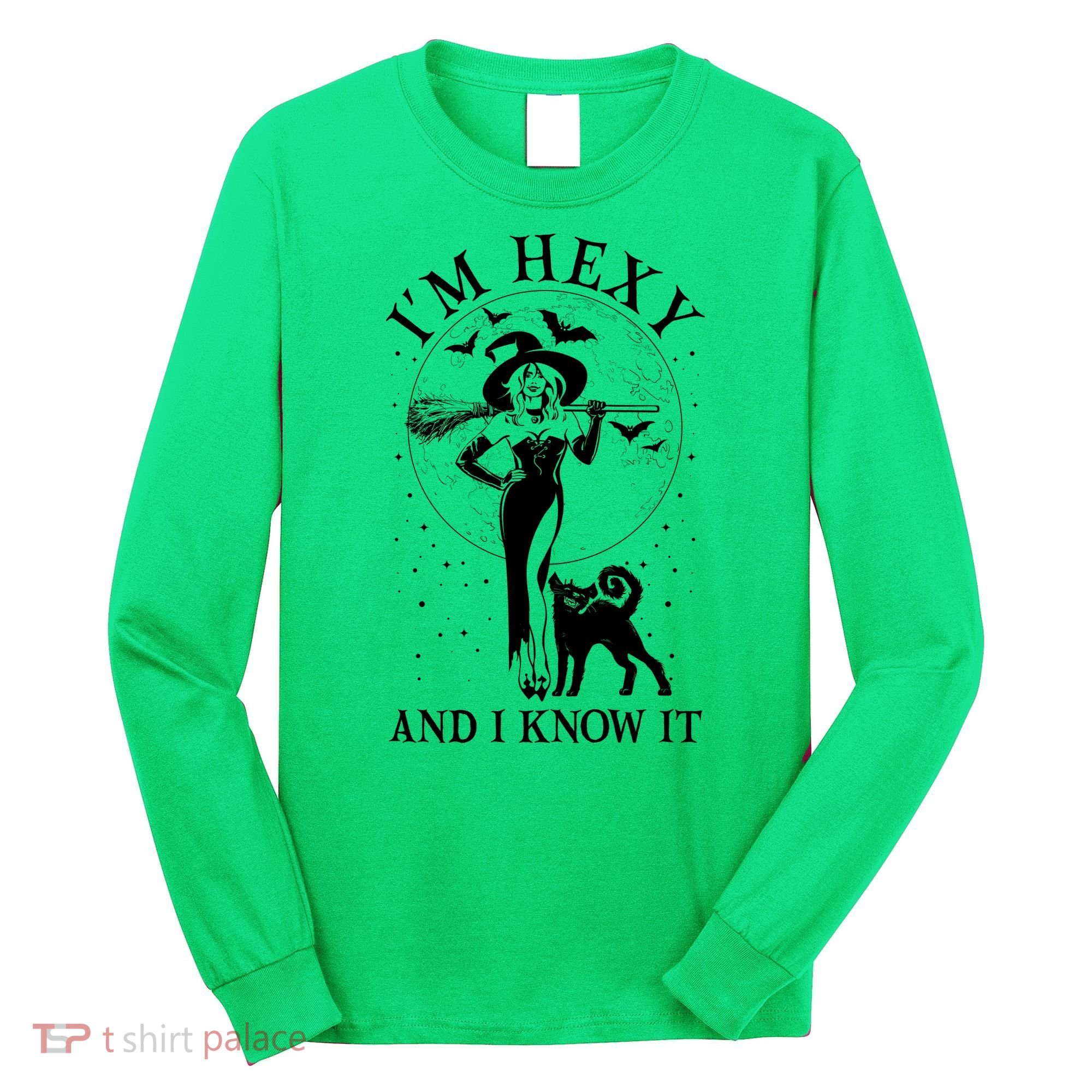 Funny Halloween I'm Hexy And I Know It Sexy Witch Long Sleeve Shirt