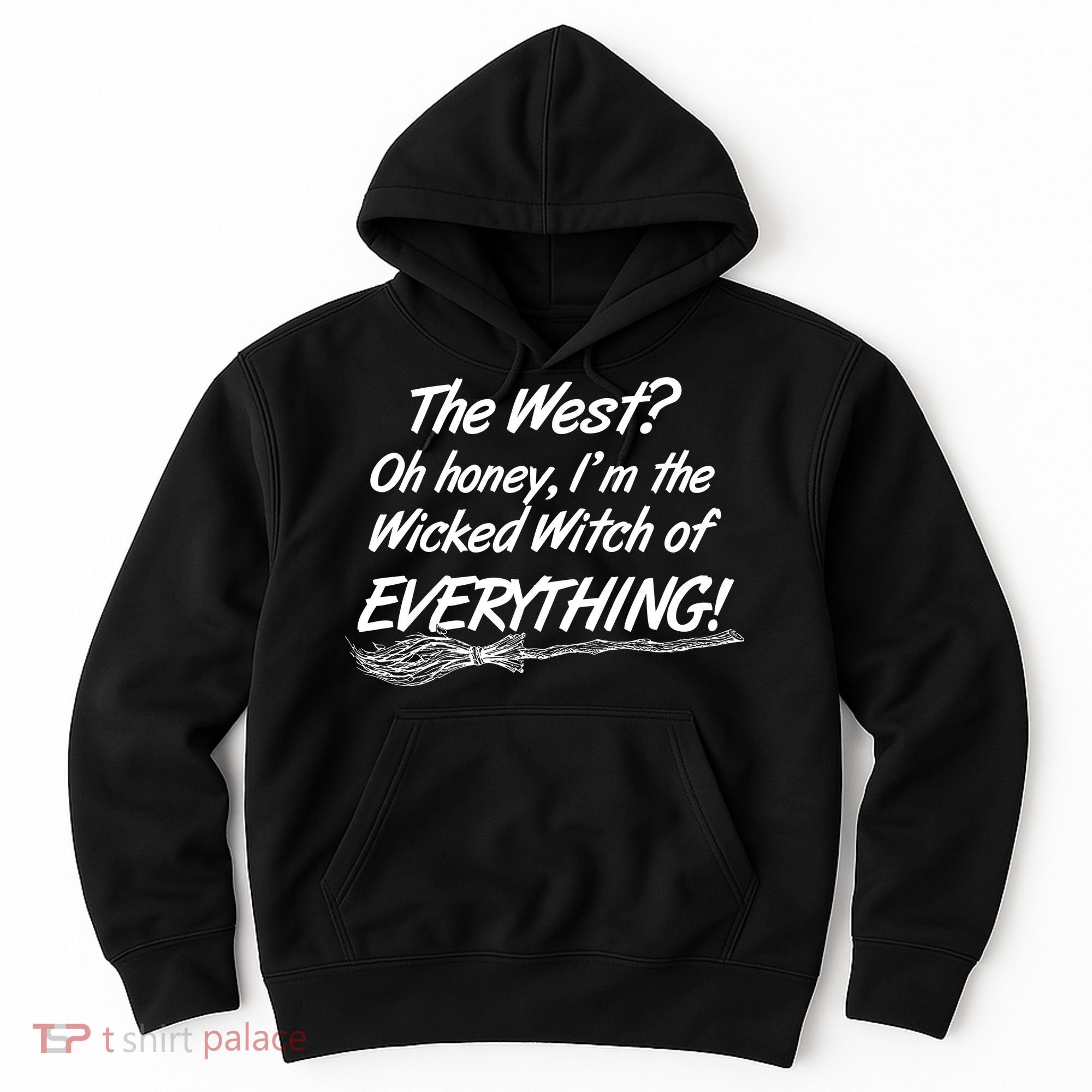 Funny Halloween I'm The Wicked Witch Of Everything Hoodie