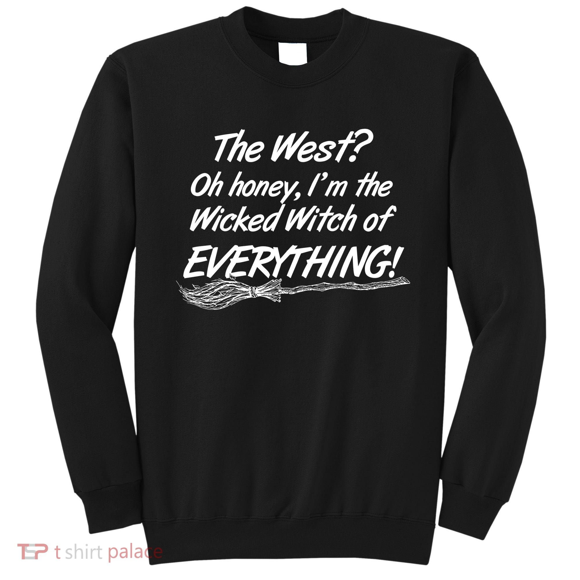 Funny Halloween I'm The Wicked Witch Of Everything Sweatshirt