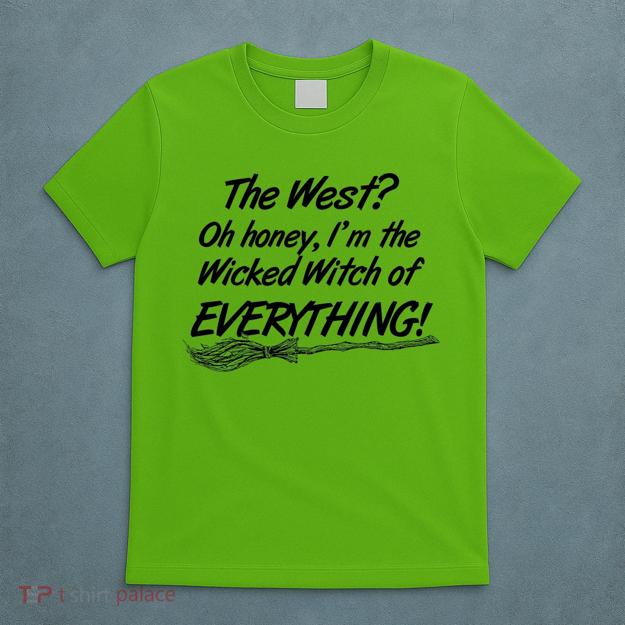Funny Halloween I'm The Wicked Witch Of Everything T-Shirt