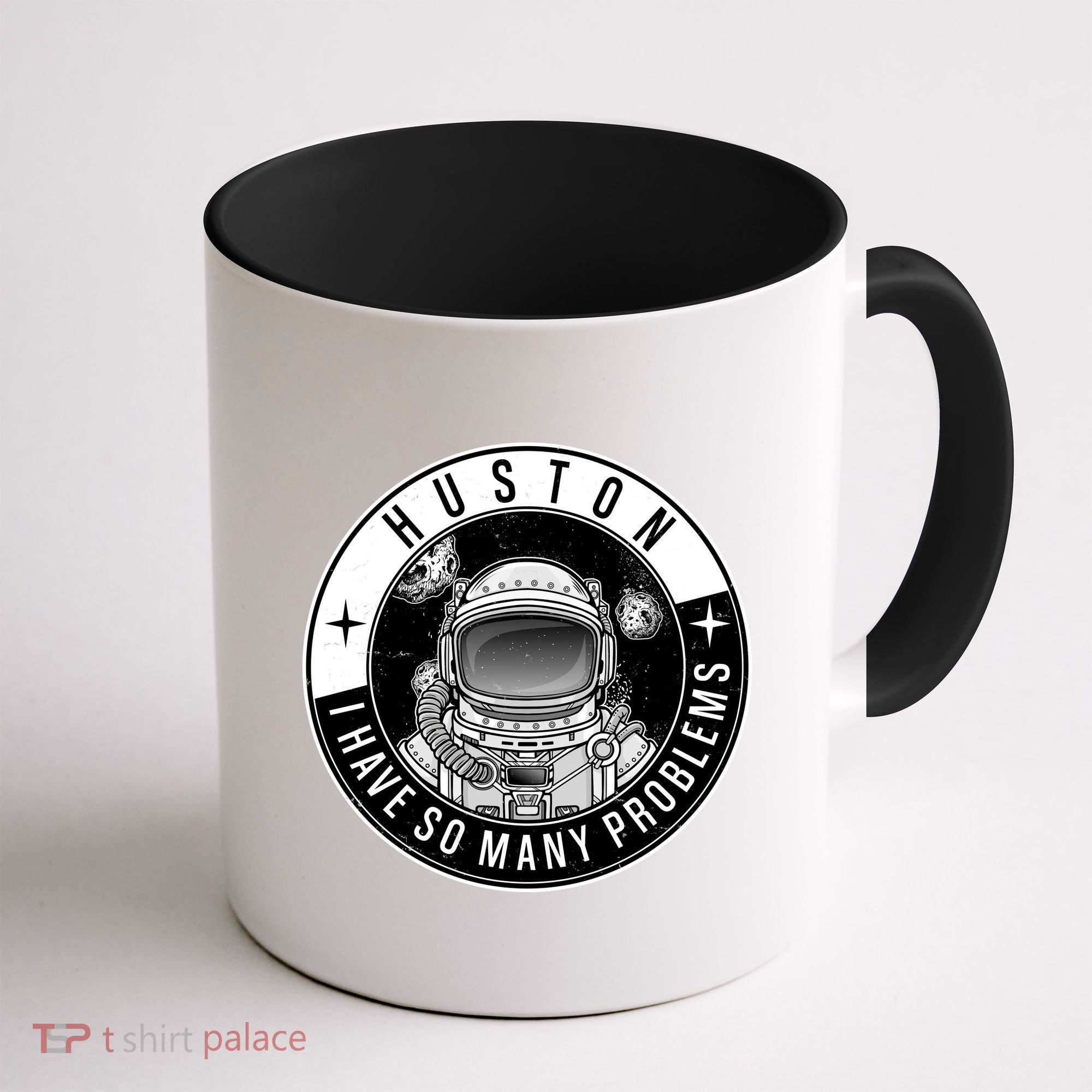 Funny Huston I Have So Many Problems Astronaut Emblem Coffee Mug