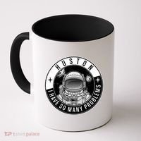Funny Huston I Have So Many Problems Astronaut Emblem Coffee Mug thumb 0
