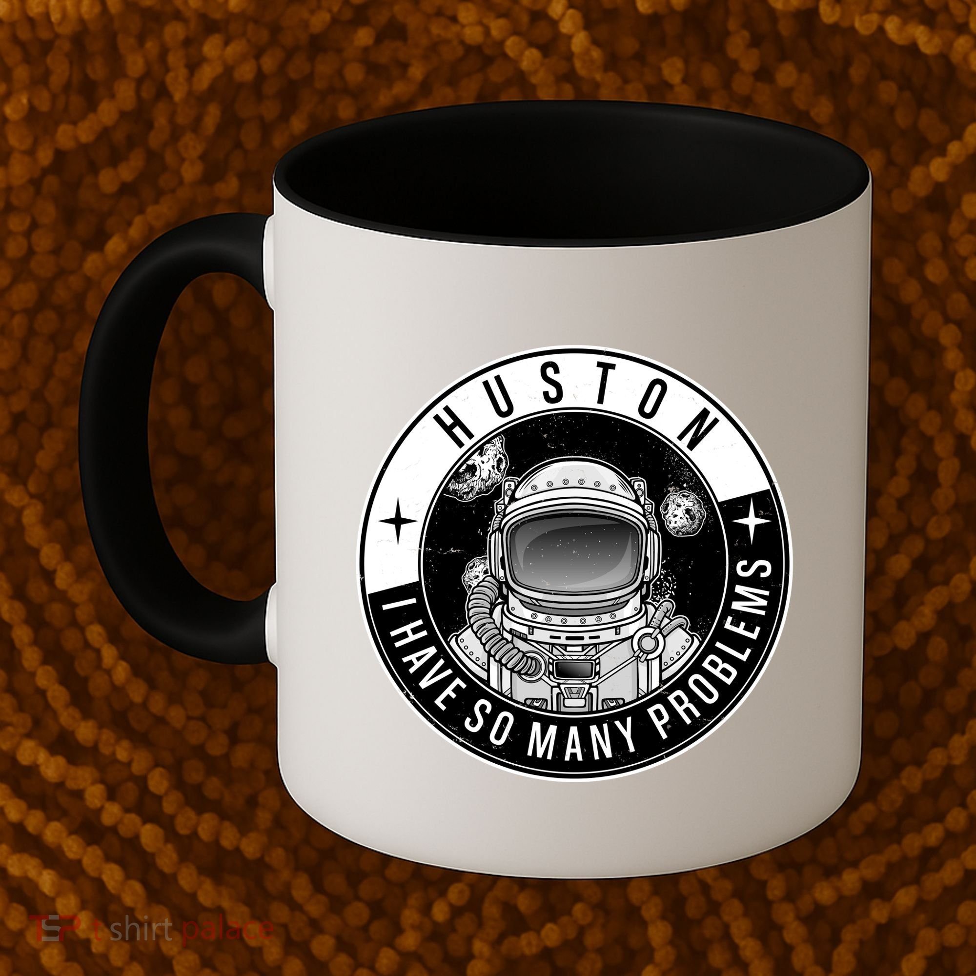 Funny Huston I Have So Many Problems Astronaut Emblem Coffee Mug