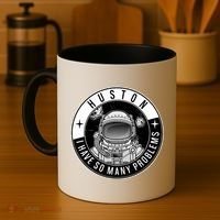 Funny Huston I Have So Many Problems Astronaut Emblem Coffee Mug thumb 4