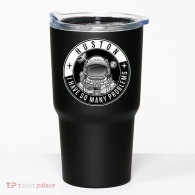 Funny Huston I Have So Many Problems Astronaut Emblem Tumbler