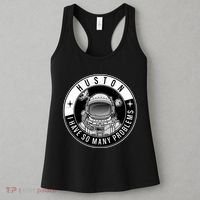 Funny Huston I Have So Many Problems Astronaut Emblem Women's Tank Top thumb 3