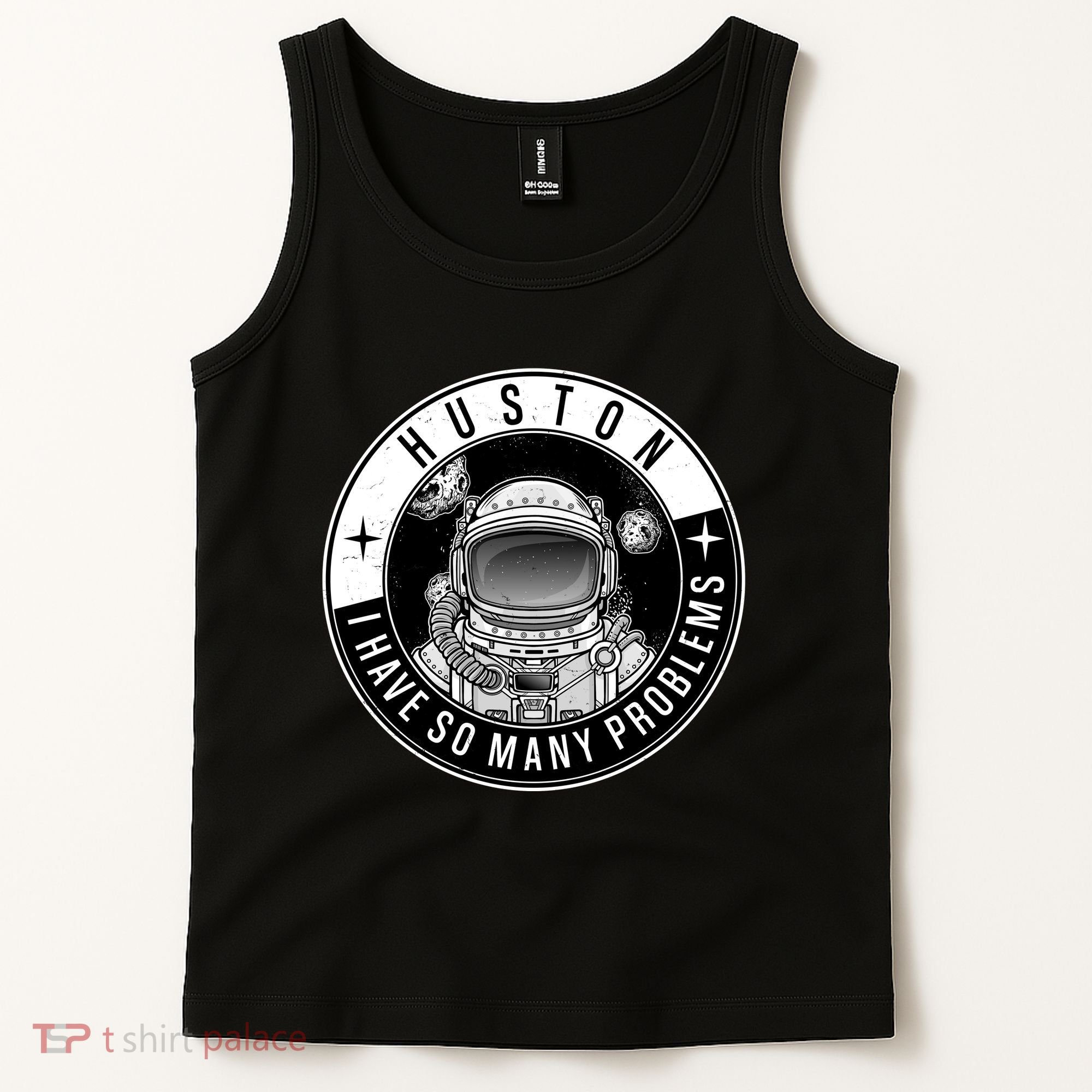 Funny Huston I Have So Many Problems Astronaut Emblem Tank Top