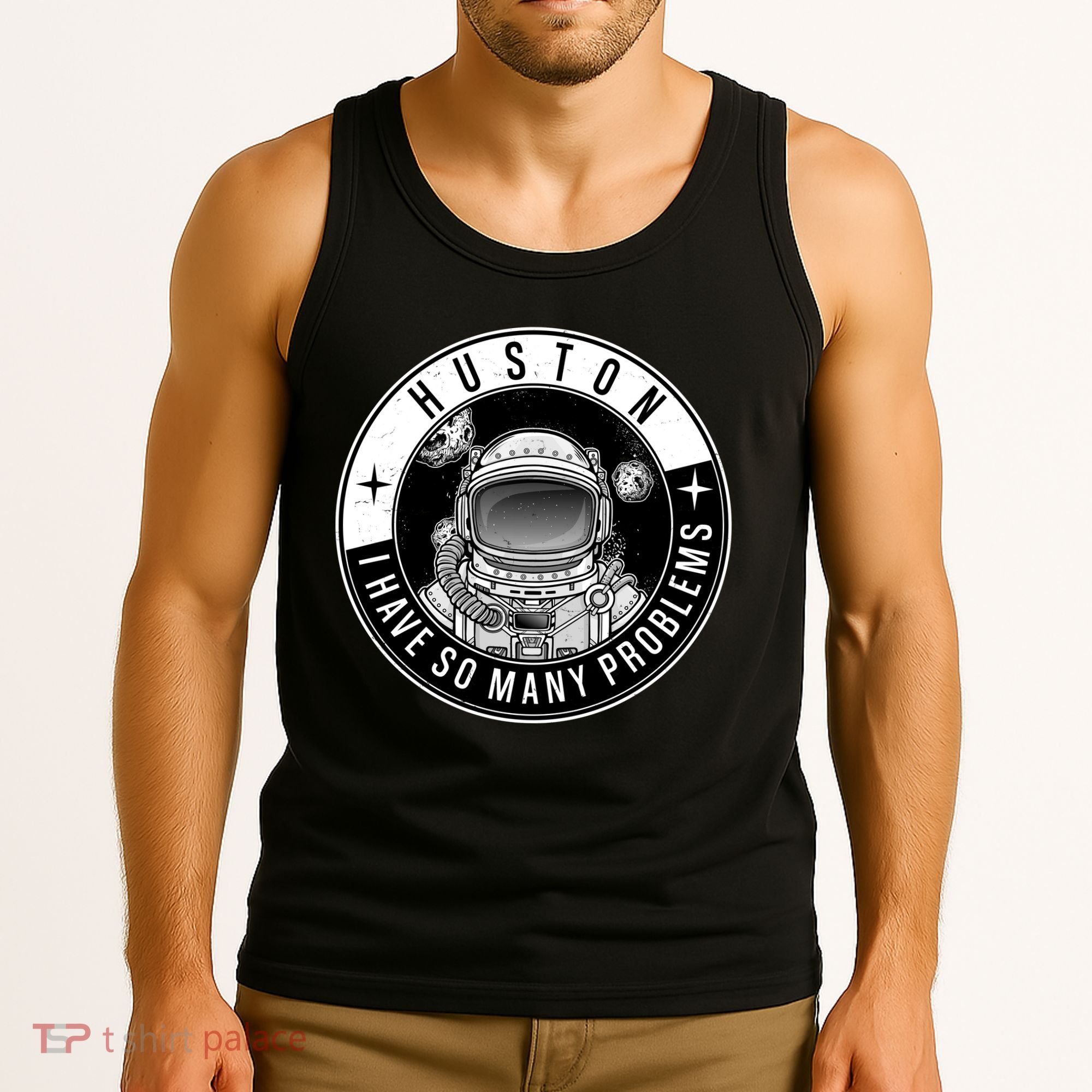 Funny Huston I Have So Many Problems Astronaut Emblem Tank Top