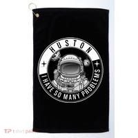 Funny Huston I Have So Many Problems Astronaut Emblem Golf Towel thumb 0