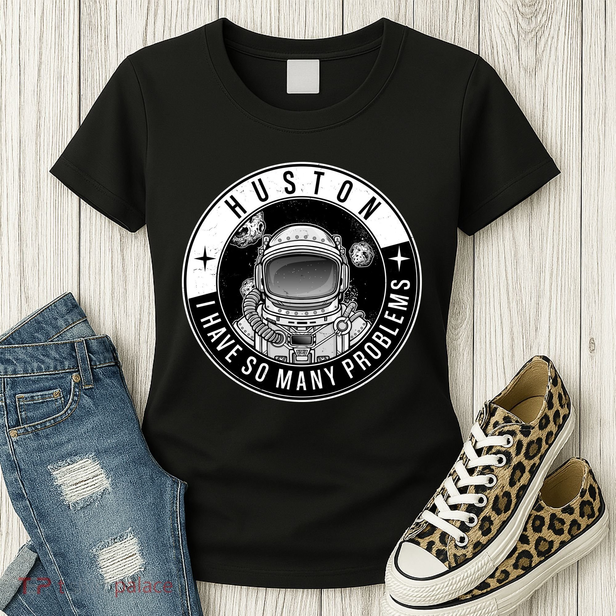 Funny Huston I Have So Many Problems Astronaut Emblem Women's T-Shirt