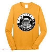 Funny Huston I Have So Many Problems Astronaut Emblem Long Sleeve Shirt thumb 0