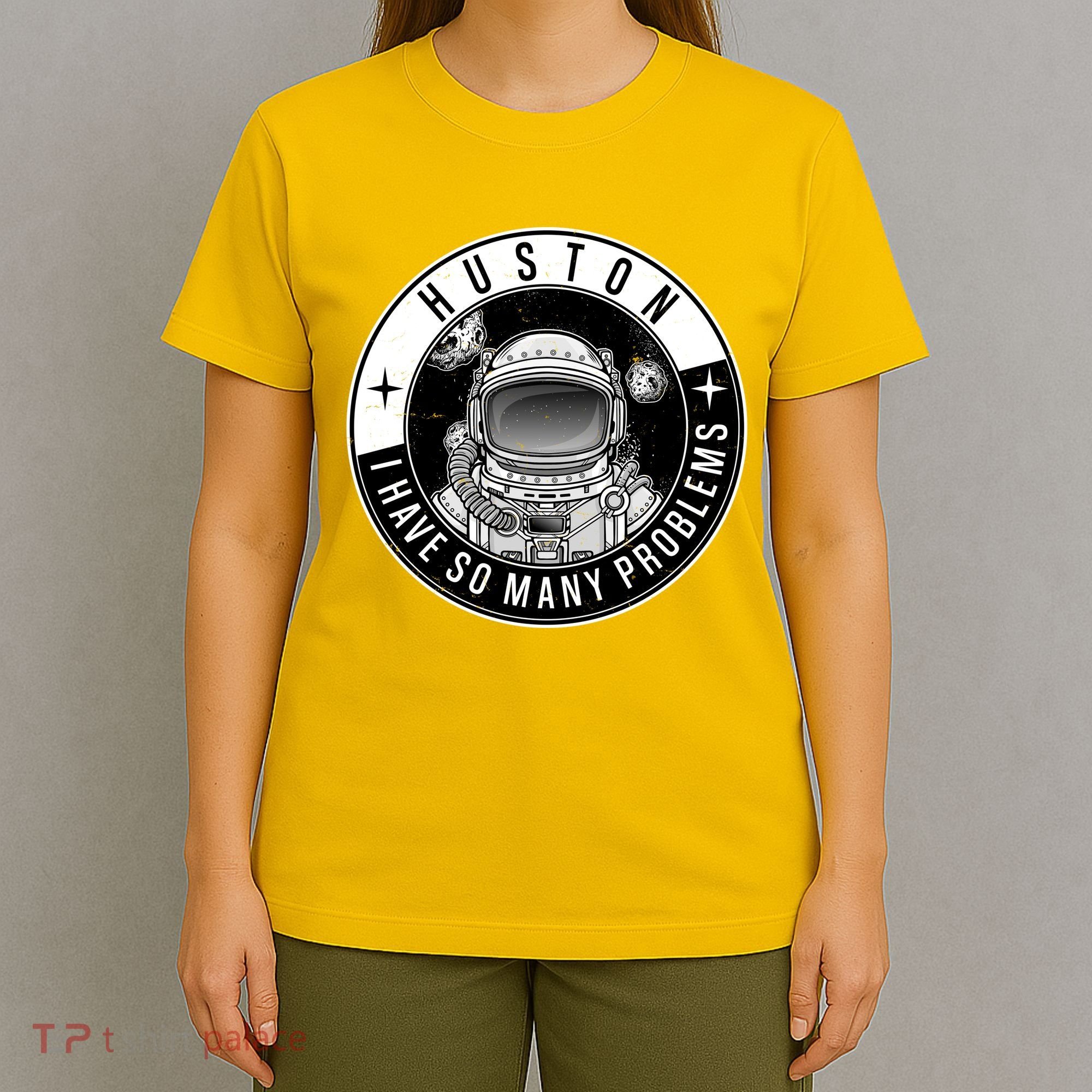 Funny Huston I Have So Many Problems Astronaut Emblem T-Shirt