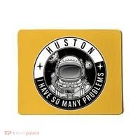 Funny Huston I Have So Many Problems Astronaut Emblem Mousepad thumb 0