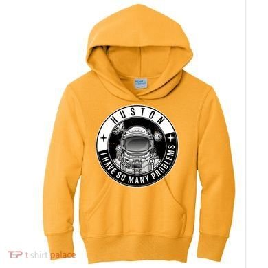 Funny Huston I Have So Many Problems Astronaut Emblem Kids Hoodie