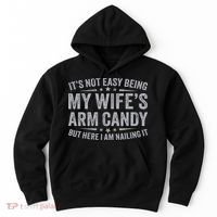 Funny Husband It's Not Easy Being My Wife's Arm Candy Hoodie thumb 0