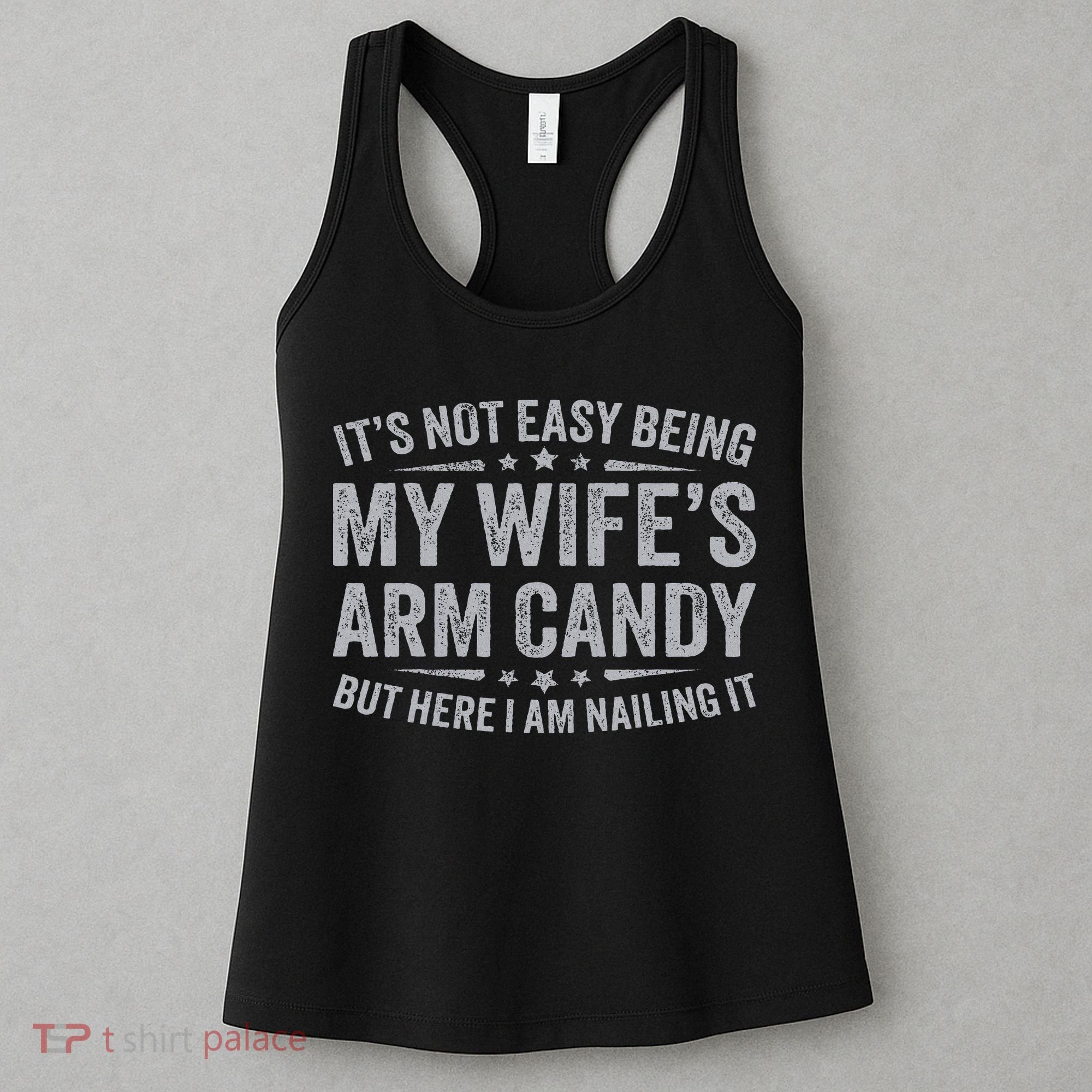 Funny Husband It's Not Easy Being My Wife's Arm Candy Women's Tank Top