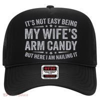 Funny Husband It's Not Easy Being My Wife's Arm Candy Hat thumb 0