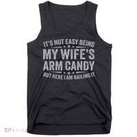 Funny Husband It's Not Easy Being My Wife's Arm Candy Tank Top thumb 0