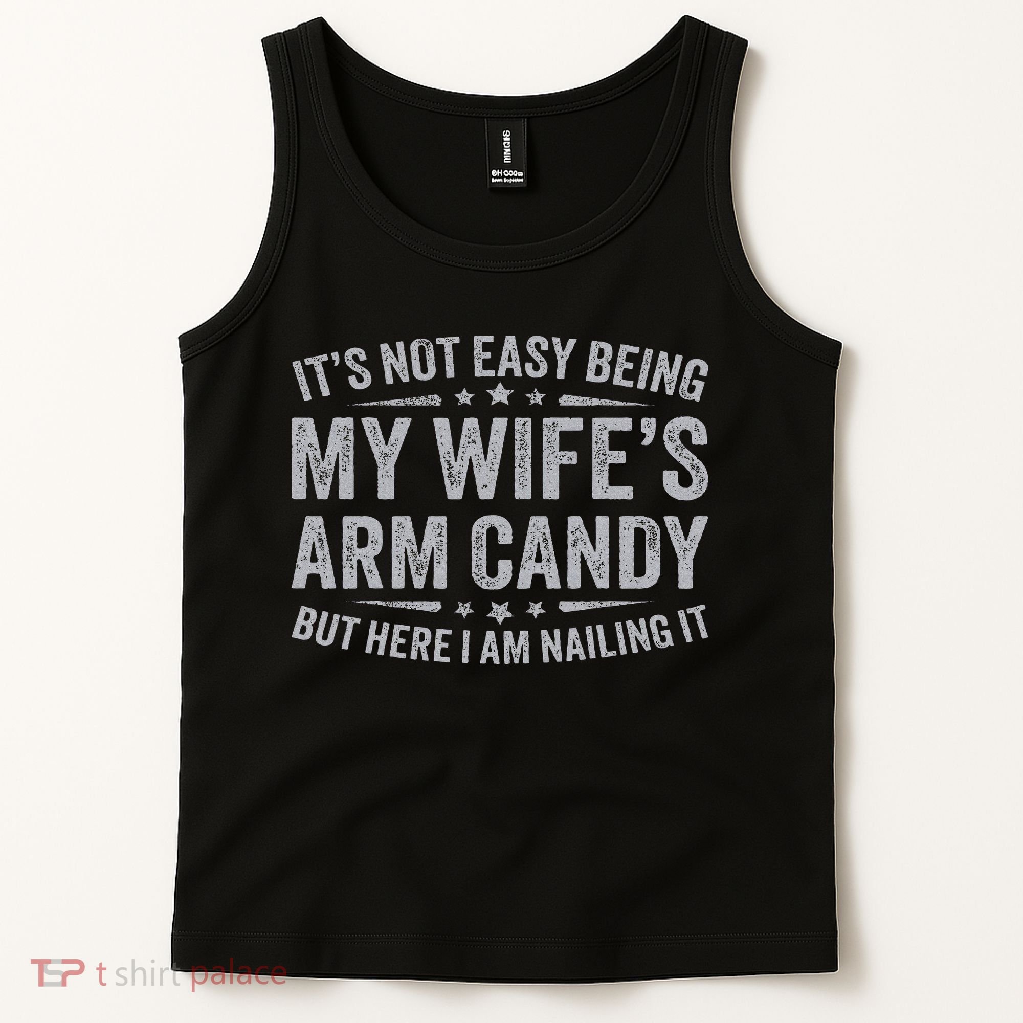 Funny Husband It's Not Easy Being My Wife's Arm Candy Tank Top