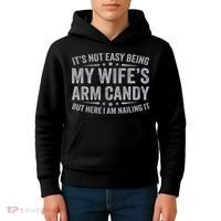 Funny Husband It's Not Easy Being My Wife's Arm Candy Kids Hoodie thumb 4