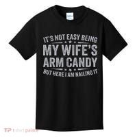 Funny Husband It's Not Easy Being My Wife's Arm Candy Kids T-Shirt thumb 0